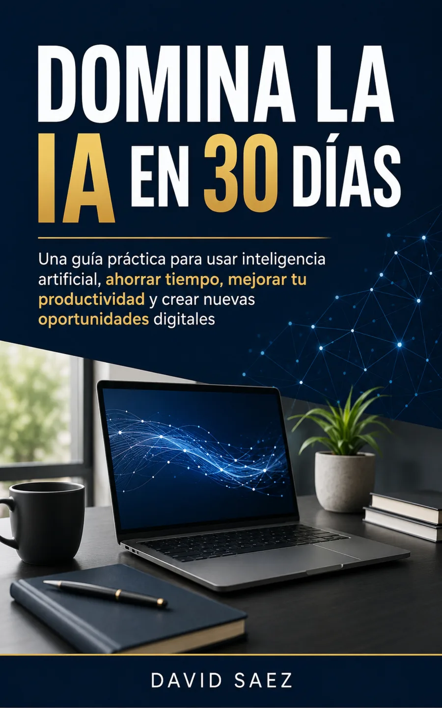 Portada del ebook Domina la IA en 30 Días
